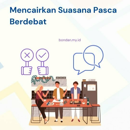 Mencairkan Suasana Pasca Berdebat