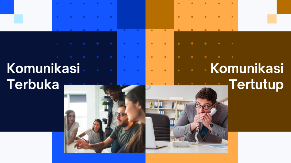 Komunikasi Terbuka dan Komunikasi Tertutup di Tempat Kerja