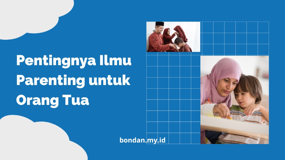 Pentingnya Ilmu Parenting untuk Orang Tua